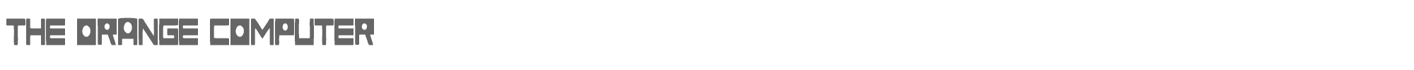 Sample characters The Orange Computer Font